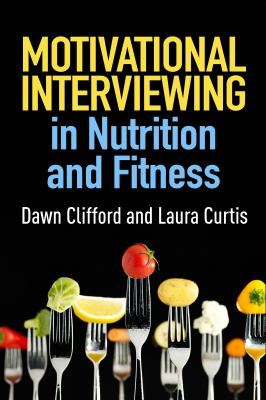 Motivational interviewing in nutrition and fitness