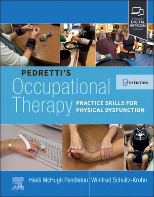 Pedretti's occupational therapy : practice skills for physical dysfunction /